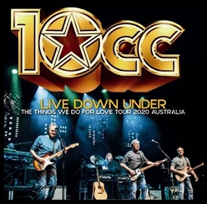 NEW 10CC LIVE DOWN UNDER: THE THINGS WE DO FOR LOVE TOUR 2020   2CDR  Free Shipping