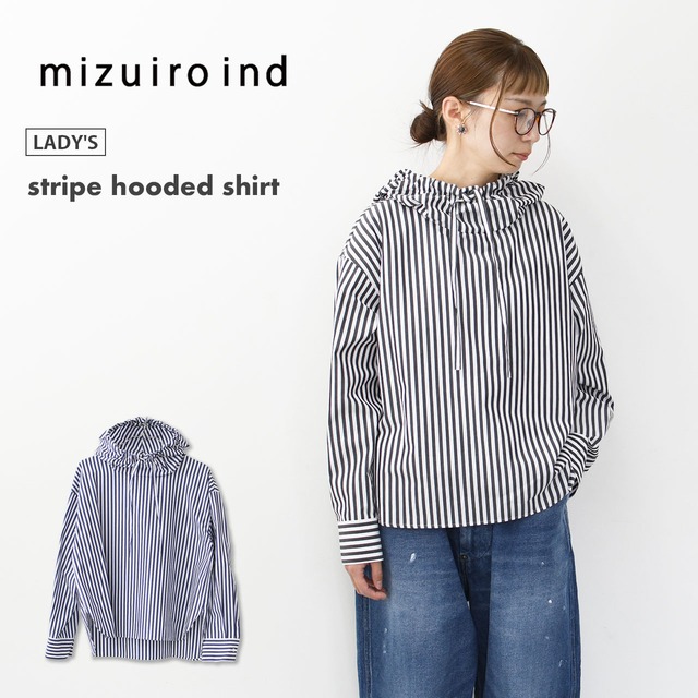 mizuiro ind [ミズイロ インド] stripe hooded shirt [3-230100] ストライプフーデッドシャツ・コットンシャツ・長袖・ストライプ・縦縞・シンプル・カジュアル・上品・こなれ感・LADY'S [2025AW]