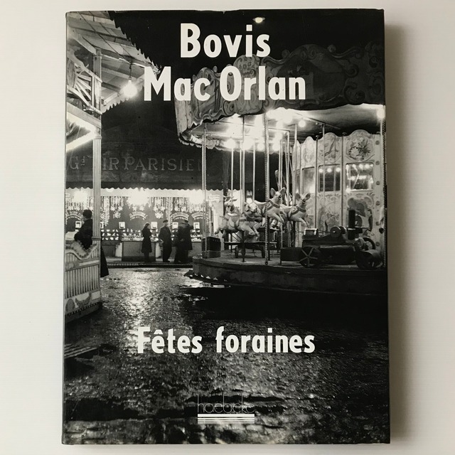 Fêtes foraines 　Bovis, Mac Orlan　マルセル・ボヴィス写真集