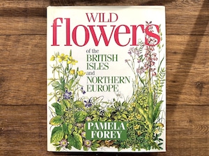 【VW165】Wild Flowers of the British Isles and Northern Europe Forey, Pamela /visual book
