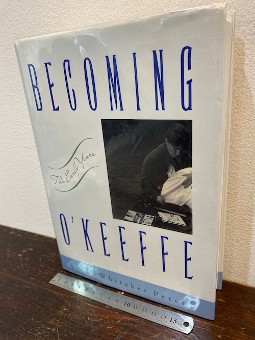 洋書　BECOMING  O'KEEFFE -THE EARY YEARS-