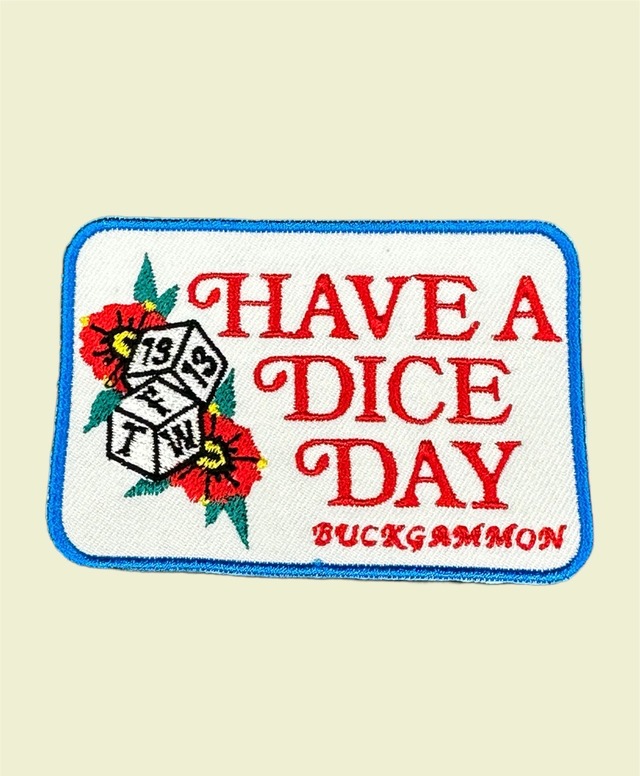 HAVE A DICE DAY