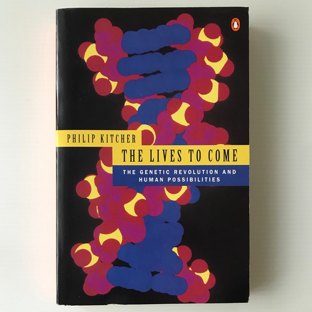 The lives to come : the genetic revolution and human possibilities ＜Penguin science＞  Philip Kitcher