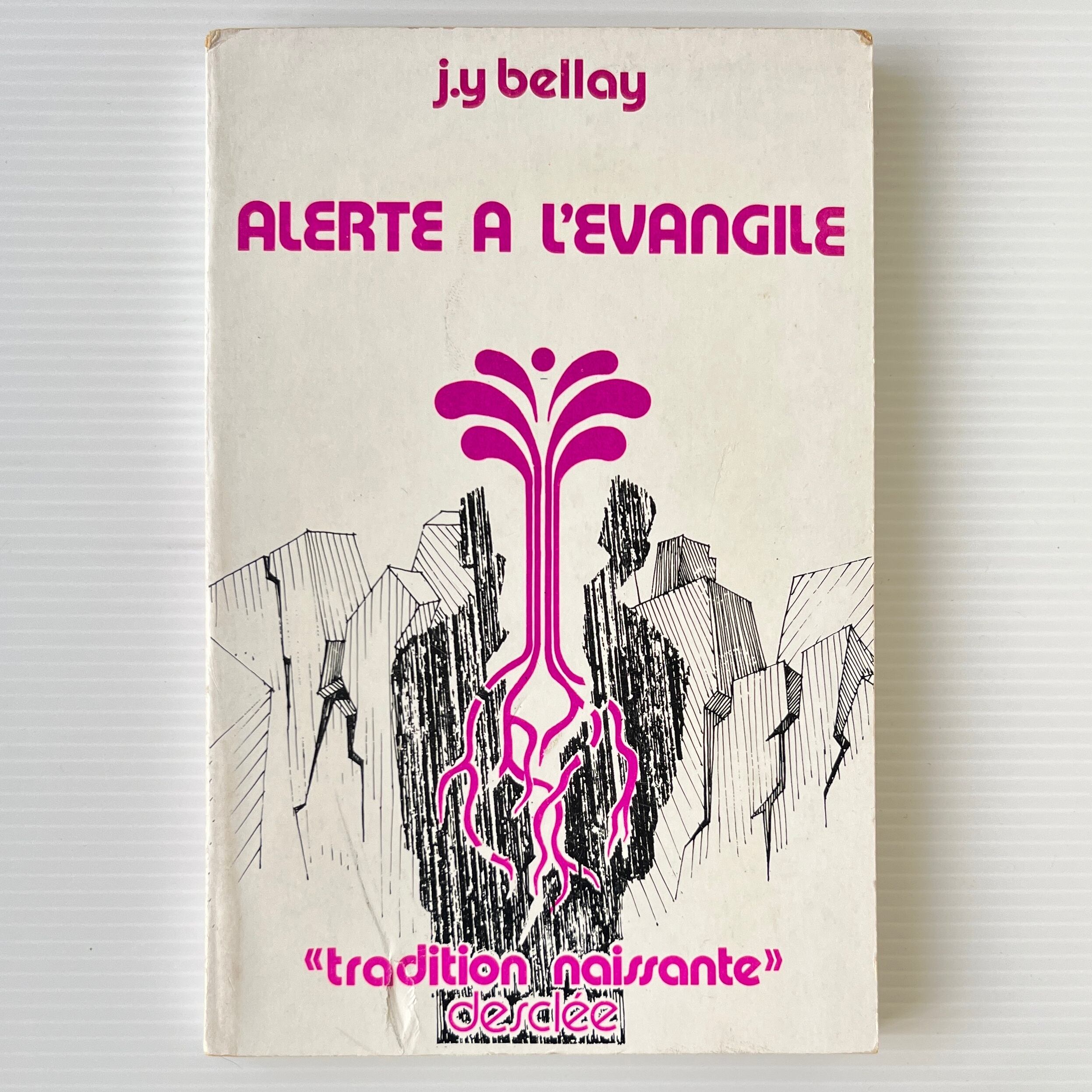 Alerte à l'Evangile <Tradition naissante> / Jacques-Yves Bellay / Desclée、