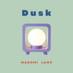MAROMI Lamp - DUSK(ダスク)