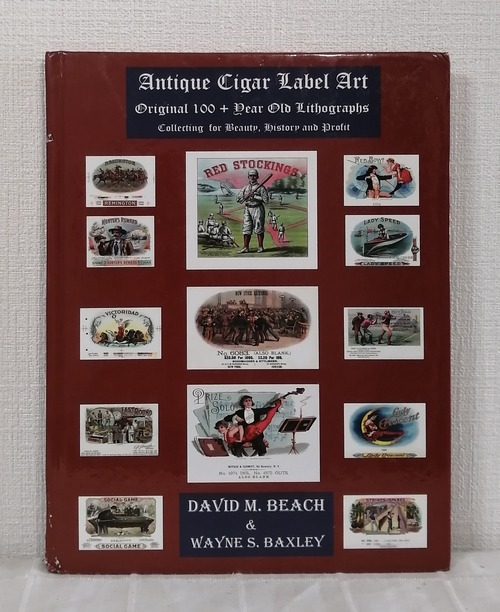 David M Beach Wayne S Baxley  Antique Cigar Label Art Original 100+ Old Lithographs Collecting For Beauty History and Profit