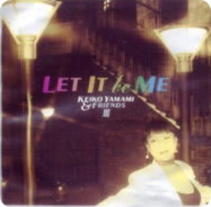 LET IT BE ME / Keiko Yamami