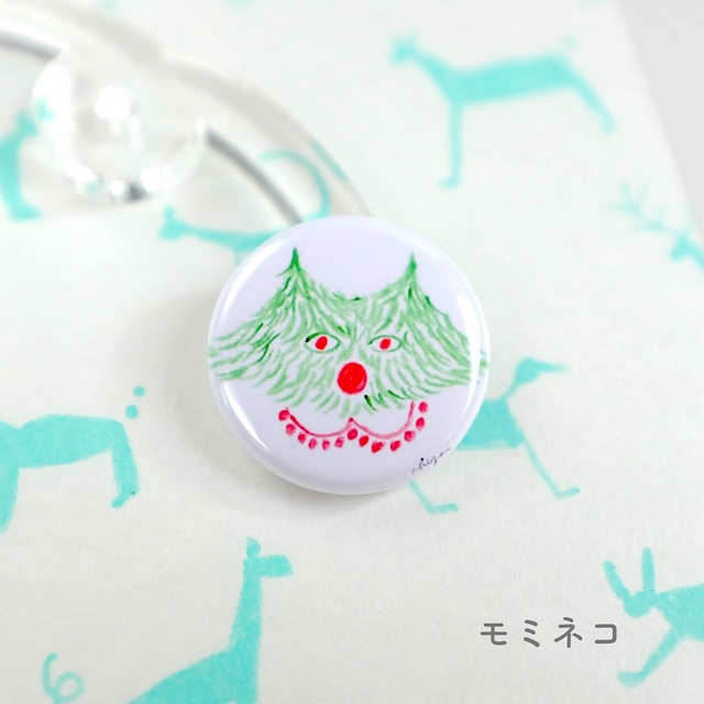 【CHIQON】ROUND  缶バッチ「モミネコ」