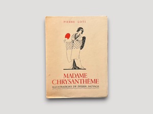 【SL835】【LIMITED EDITION】Madame Chrysanthème , Illustrated by Sylvain Sauvage(1930) /Pierre Loti