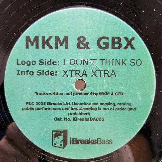 MKM & GBX / I Don't Think So / Xtra Xtra [IBreaksBA005] - 画像2