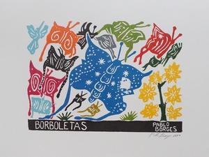 PABLO BORGE パブロ・ボルジェス 木版画 M　【BORBOLETAS】