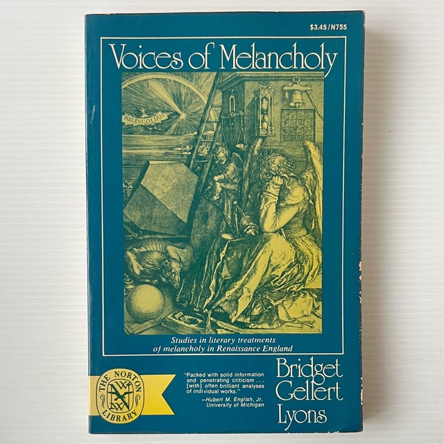 Voices of Melancholy: Studies in Literary Treatments of Melancholy in Renaissance England ／Bridget Gellert Lyons ／W. W. Norton
