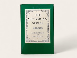 【SL112】【FIRST EDITION】THE VICTORIAN SERIAL / Linda K. Hughes and Michael Lund