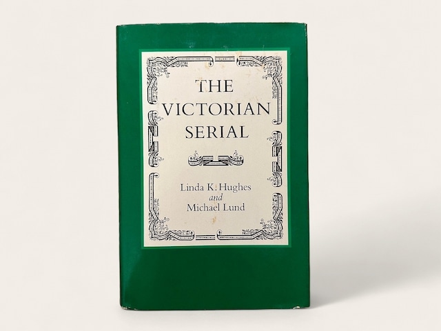 【SL112】【FIRST EDITION】THE VICTORIAN SERIAL / Linda K. Hughes and Michael Lund