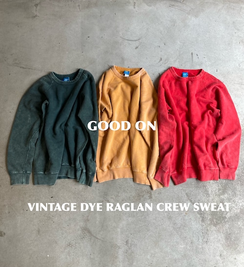 GOOD ON 「VINTAGE DYE RAGLAN  CREW SWEAT」