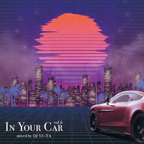 [MIX CD] DJ YU-TA / In Your Car vol.6