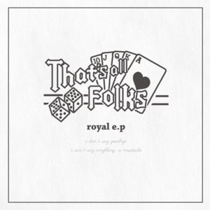 【売切れ】『royal e.p.』/ that's all folks