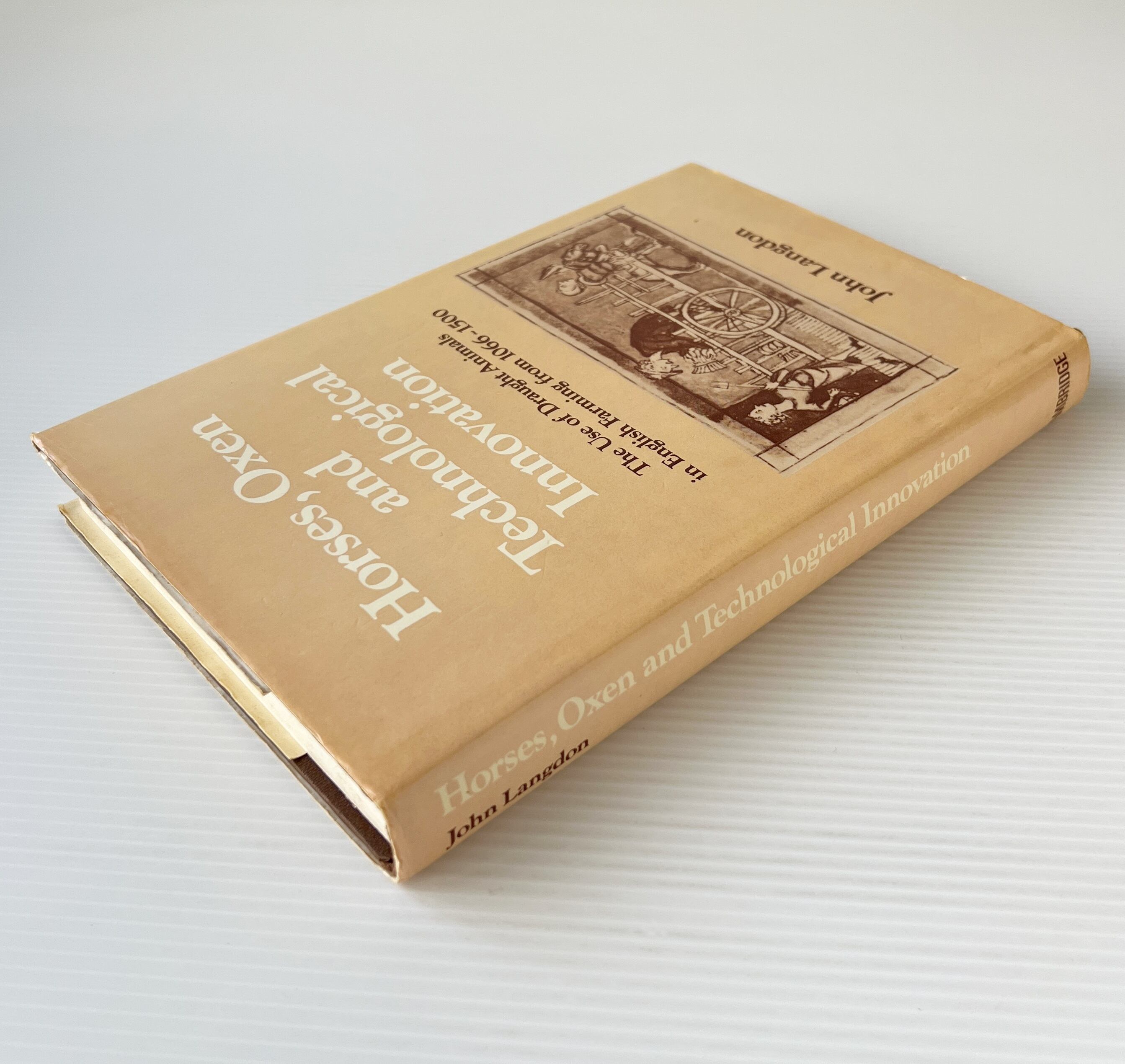 Horses, Oxen and Technological Innovation: The Use of Draught Animals in English Farming from 1066 to 1500 / John Langdon、 / Cambridge University Press