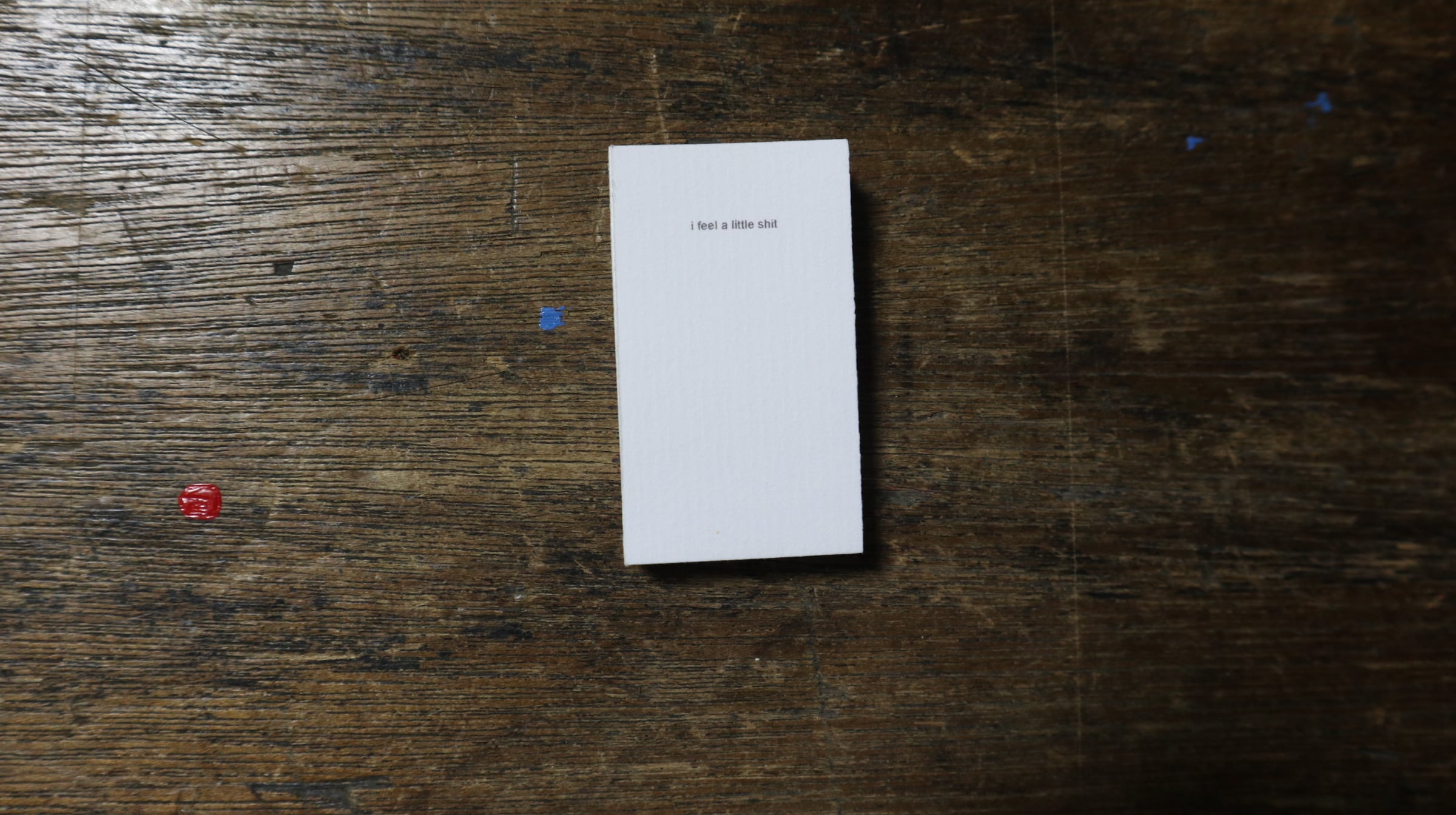 I FEEL A LITTLE SHIT :artist’s book