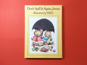 Don't Spill It Again, James｜Rosemary Wells (b012_B)