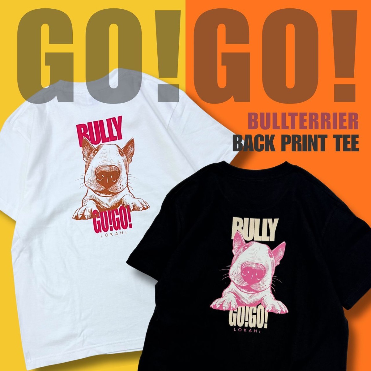 ブルテリア / GO!GO! BULLY BACK PRINT TEE | LOKAHi