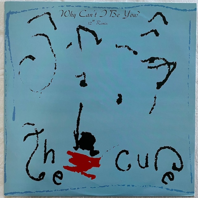 【12EP】The Cure – Why Can't I Be You? (12" Remix)