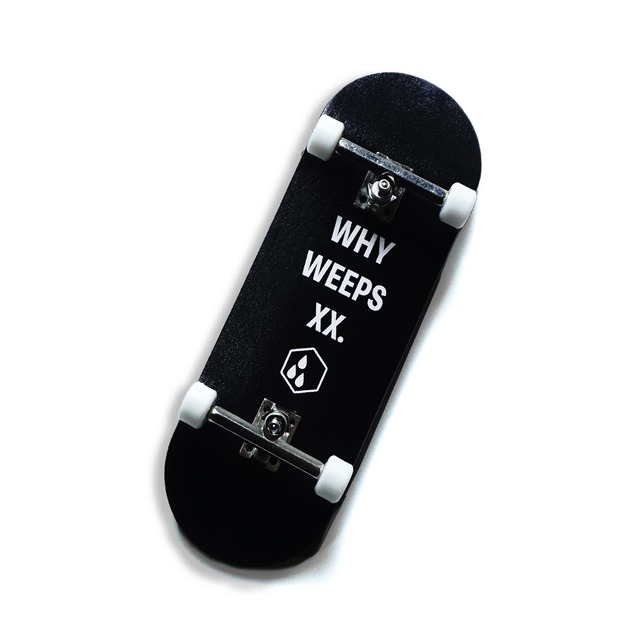 WEEPS [ FINGER BOARD ]