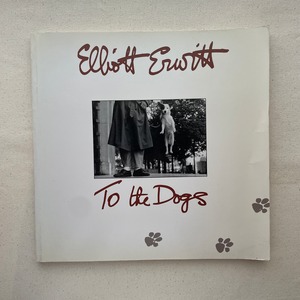 To The Dogs / Elliott Erwitt（エリアット・アーウィット）