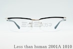 Less than human（レスザンヒューマン）2001:A 1010