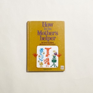 Camille Sokol, Bill Sokol / How to be Mother's helper