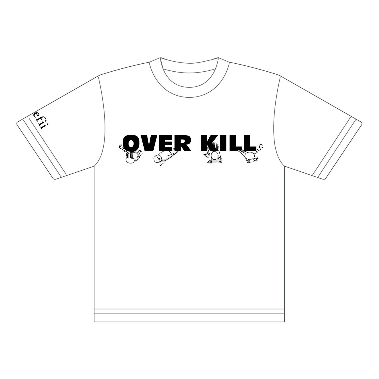 Tシャツ：OVER KILL | defii