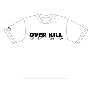Tシャツ：OVER KILL