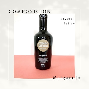 “Olive Japan2023金賞　Melgarejo(メルガレホ)　COMPOSICION PREMIUM 500ml EXバージンオリーブオイル