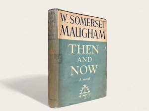 【RL078】【FIRST EDITION】 Then and Now / William Somerset Maugham