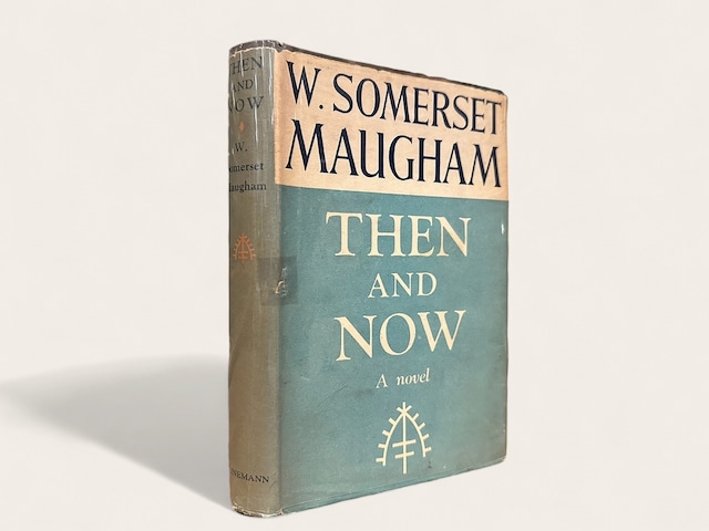 【RL078】【FIRST EDITION】 Then and Now / William Somerset Maugham