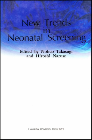 New Trends in Neonatal ScreeningーProceedings of the 1st Asian Pacific Regional Meeting of International Society for Neonatal Screening,Sapporo Japan，1993