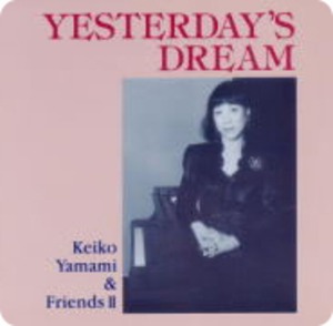 YESTERDAY'SDREAM / Keiko Yamami