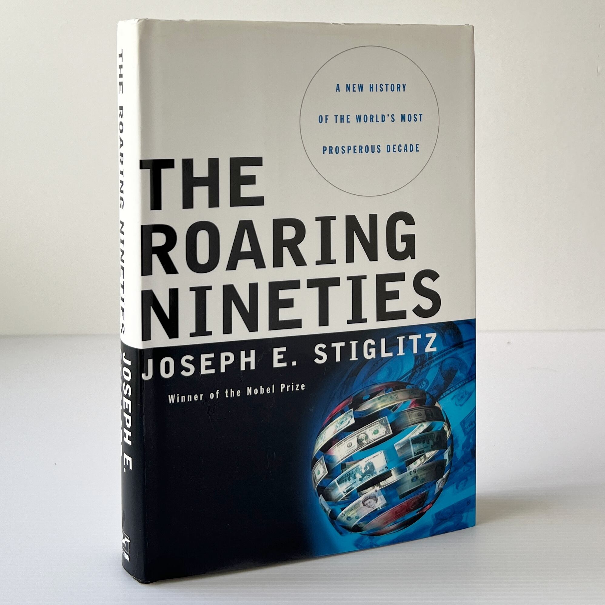 The Roaring Nineties : a New History of the World's Most Prosperous Decade 人間が幸福になる経済とは何か : 世界が90年代の失敗から学んだこと Joseph E. Stiglitz ジョセフ・E.スティグリッツ