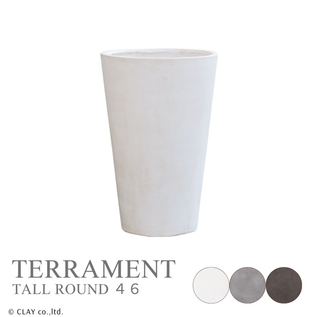 TERRAMENT Tall Round 46