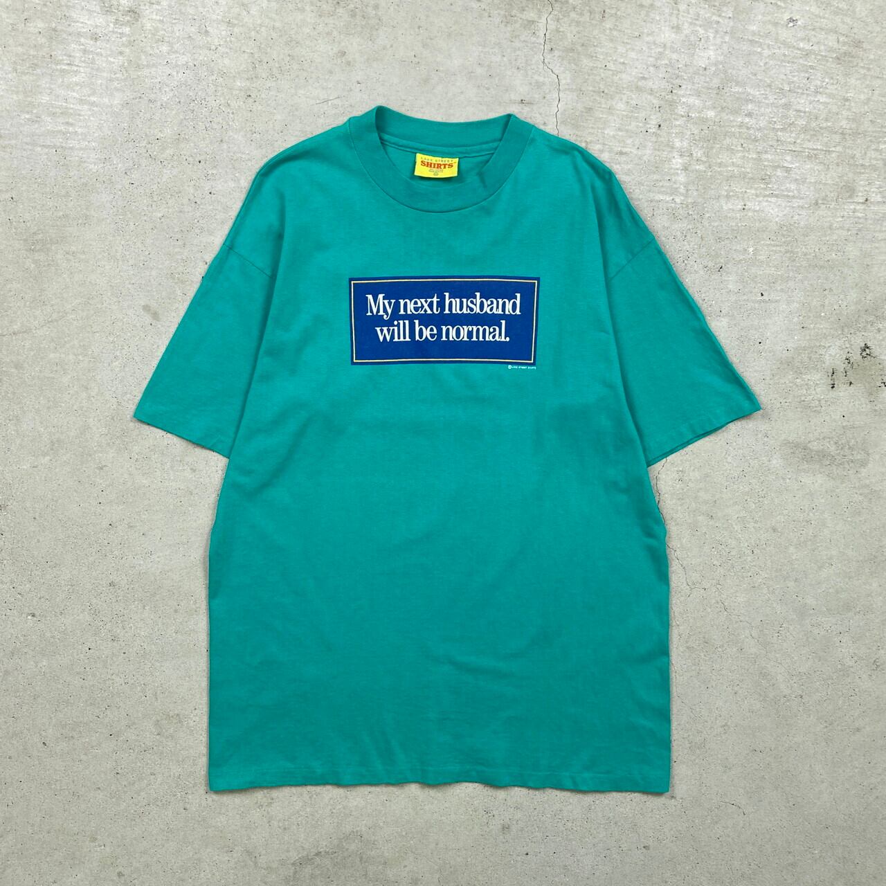 90年代 USA製 “My next husband will be normal” メッセージ プリントT