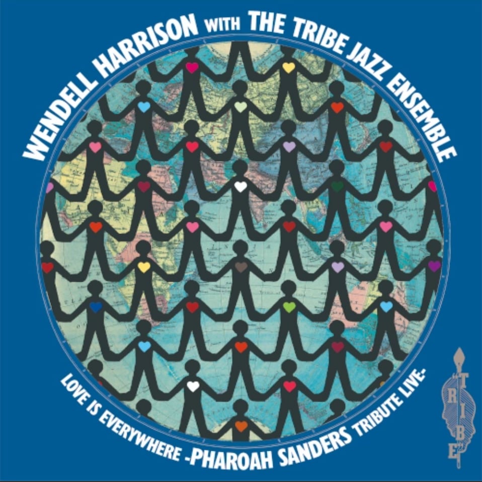 【LP】Wendell Harrison With The Tribe Jazz Ensemble - Love Is Everywhere~Pharoah Sanders Tribute Live
