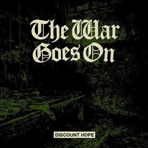 THE WAR GOES ON - discount hope EP