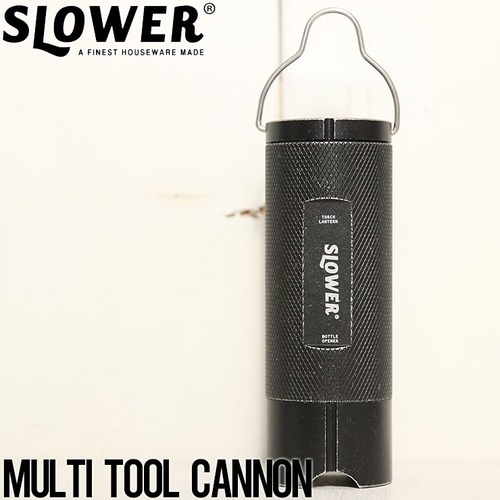 トーチ＆ランタン LEDライト SLOWER スロウワー MULTI TOOL Cannon