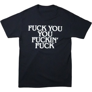 00's "Fuck You You Fuckin' Fuck" Tee!!(¥15,980+tax)