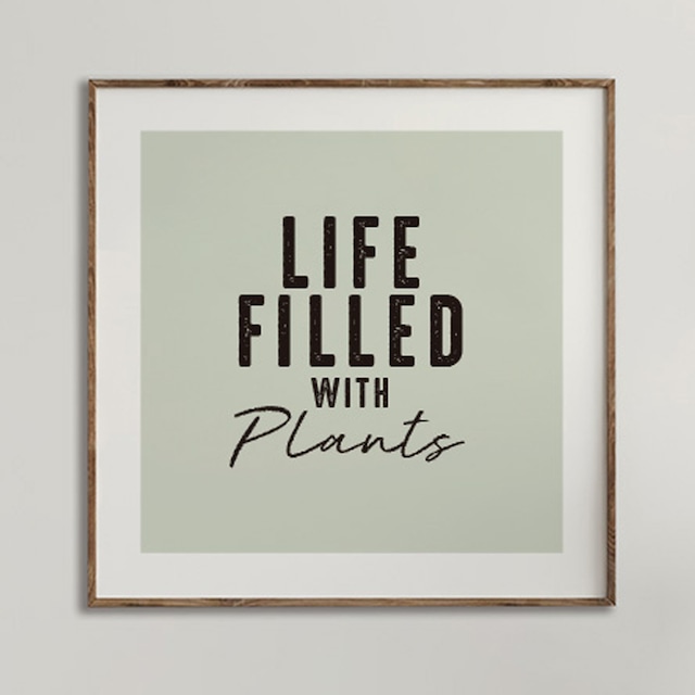 LIFE FILLED WITH PLANTS／メッセージポスター／039-t