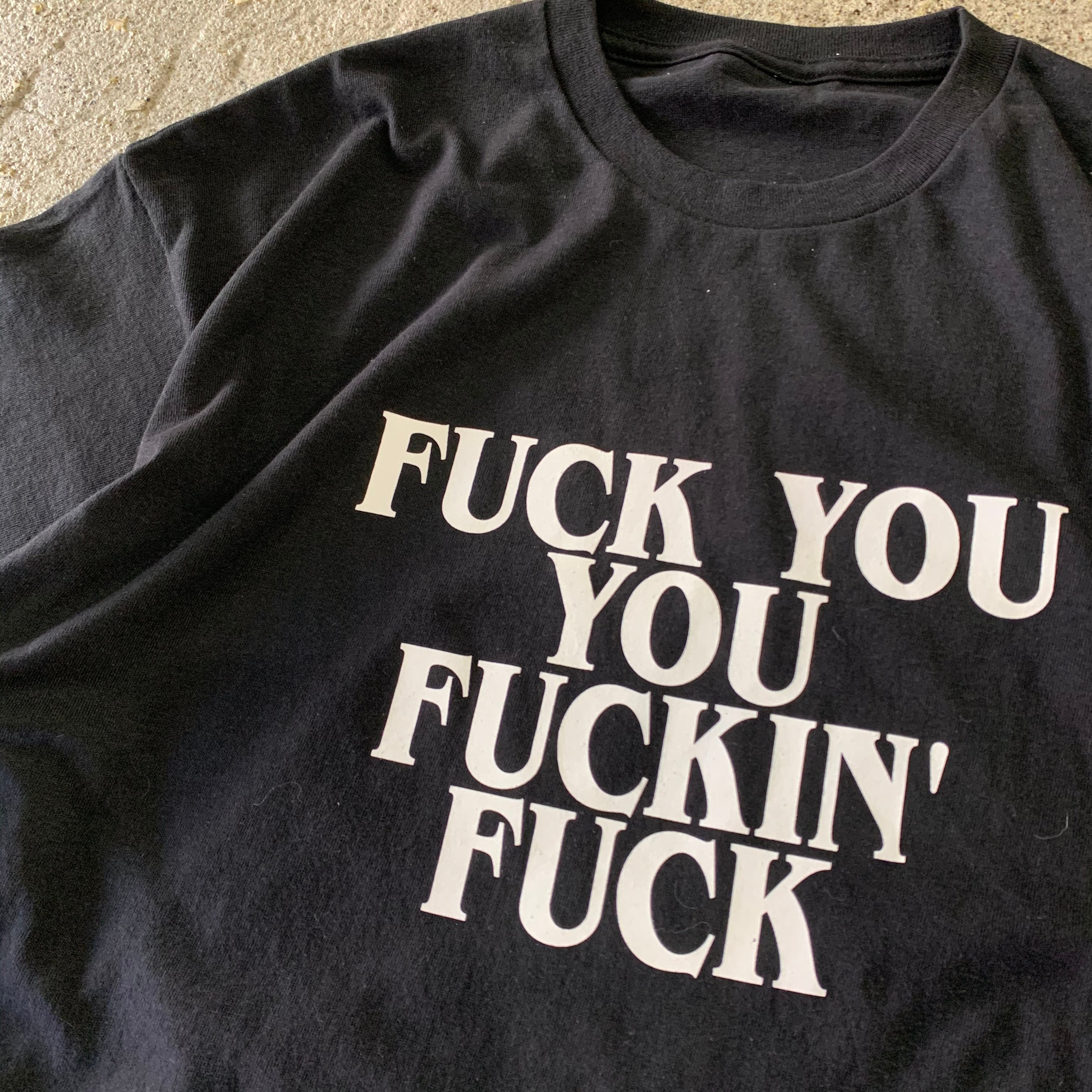 00s FUCK YOU YOU FUCKIN' FUCK T-shirt | What’z up powered by BASE