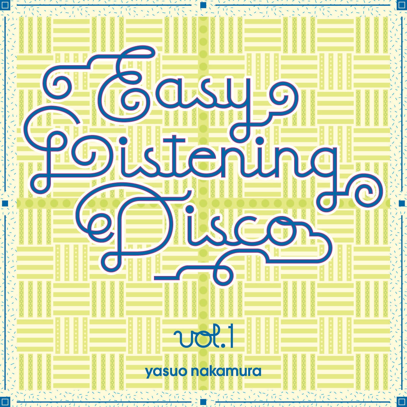 EASY LISTENING DISCO Vol.1』Mixed by 中村保夫 東京キララ社