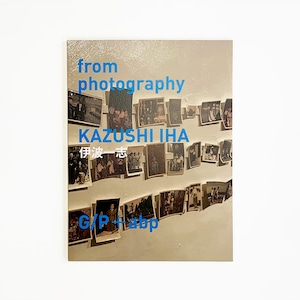 【予約：再入荷】伊波一志（KAZUSHI IHA）from photography