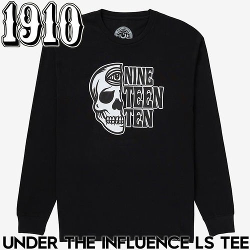 1910 ナインティーンテン UNDER THE INFLUENCE LS TEE ロングスリーブTシャツ ロンT 長袖 日本代理店正規品
