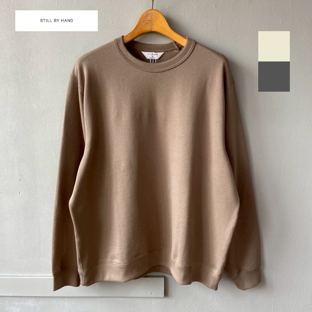 STILL BY HAND スティルバイハンド スウェット シンプル still by hand